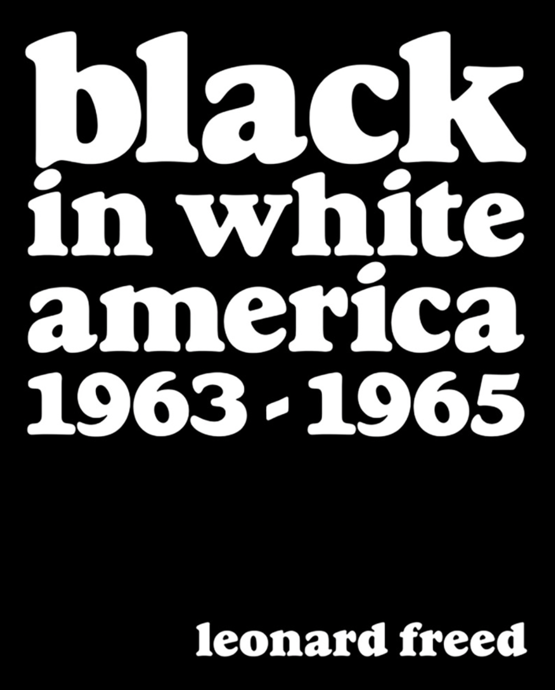 Leonard Freed: Black in White America