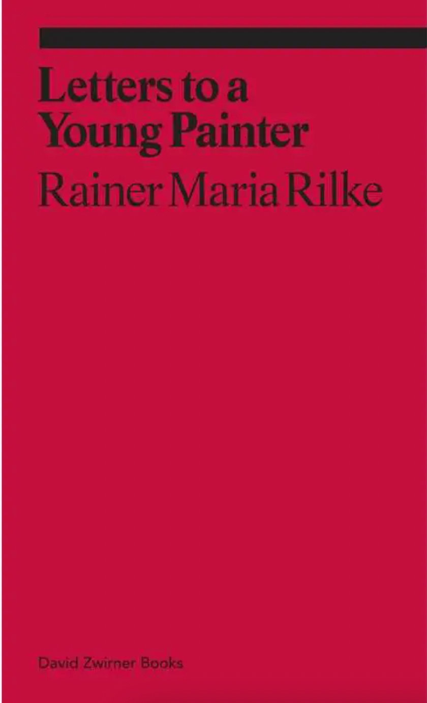 Letters To A Young Painter By Rainer Maria Rilke