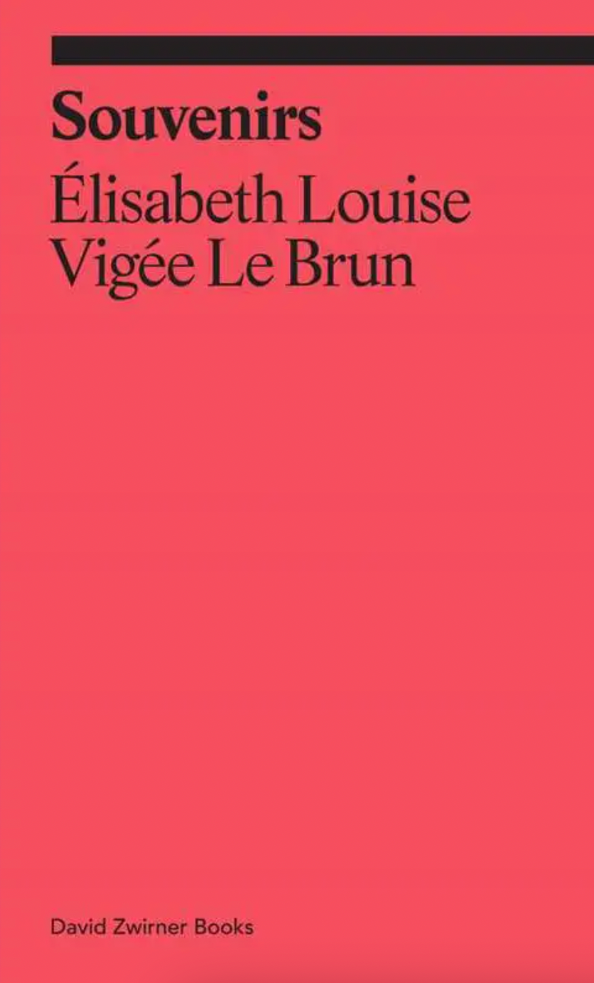 Souvenirs: from A Memoir By Elisabeth Louise Vigée Le Brun